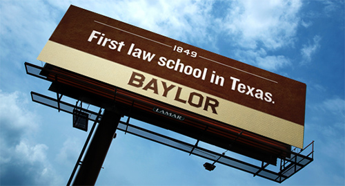 Baylor Law: First in Texas billboard