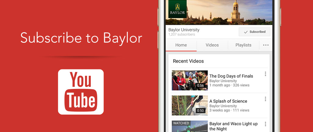 Subscribe to Baylor on YouTube