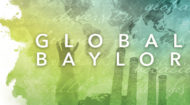 'Global Baylor' effort emphasizes importance of international opportunities and service