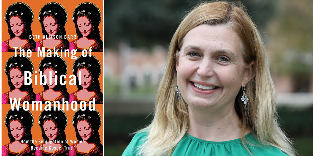 Cover of "The Making of Biblical Womanhood" and photo of Dr. Beth Allison Barr