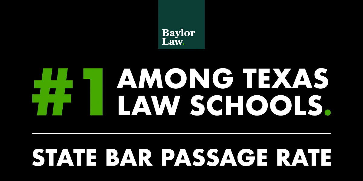 Baylor Law: #1 Among Texas Law Schools in State Bar Passage Rate