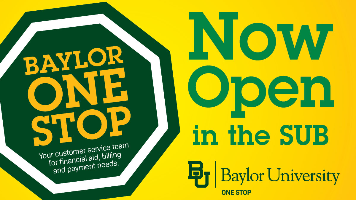 Baylor One Stop: Now Open in the SUB